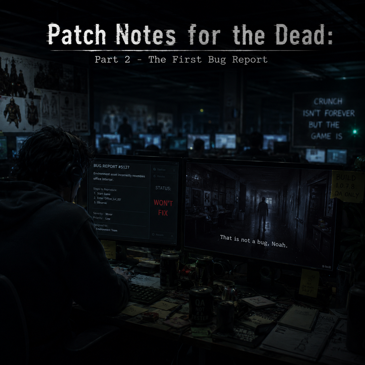 Patch Notes for the Dead: Part 2 – The First Bug Report